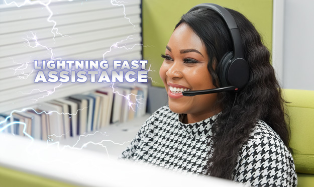 lightning fast assistance